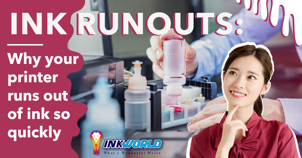 Ink Runouts: Why Your Printer Runs Out of Ink So Quickly and How to Prevent It