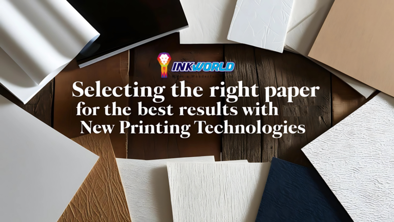Selecting the Right Paper for the Best Results with New Printing Technologies