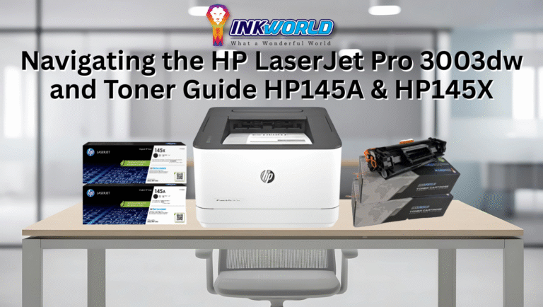 Navigating the HP LaserJet Pro 3003dw and Toner Guide HP145A & HP145X