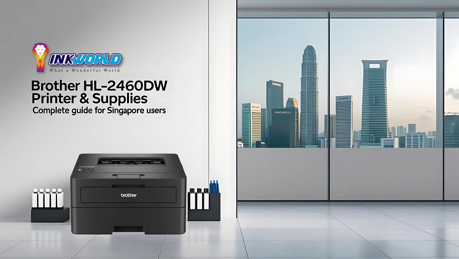 Brother HL-L2460dw Printer & Supplies: Complete Guide for Singapore Users