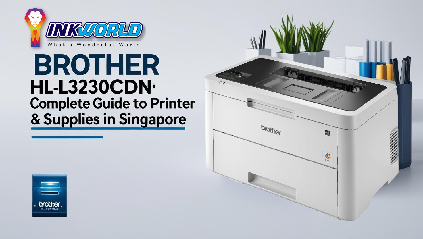 Brother HL-L3230cdn: Complete Guide to Printer & Supplies in Singapore