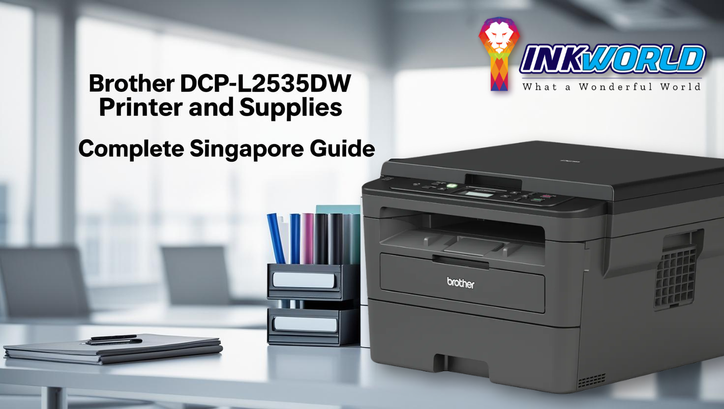 Brother DCP-L2535dw Printer and Supplies: Complete Singapore Guide