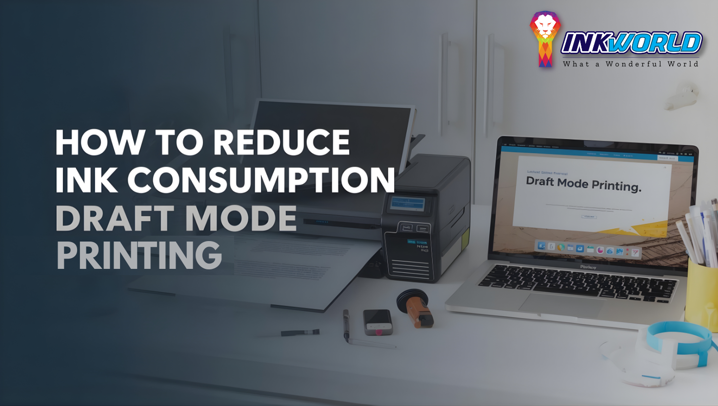 How To Reduce Ink Consumption With Draft Mode Printing